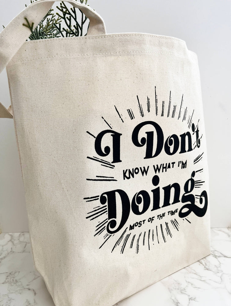 I Don't Know What I'm Doing Funny Canvas Tote - Reusable