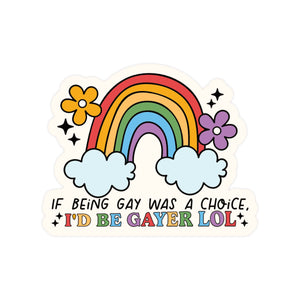 If Being Gay Was a Choice Vinyl Sticker