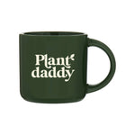 Plant Daddy- Ceramic Coffee Mug