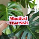 Manifest That Shit- Sticker