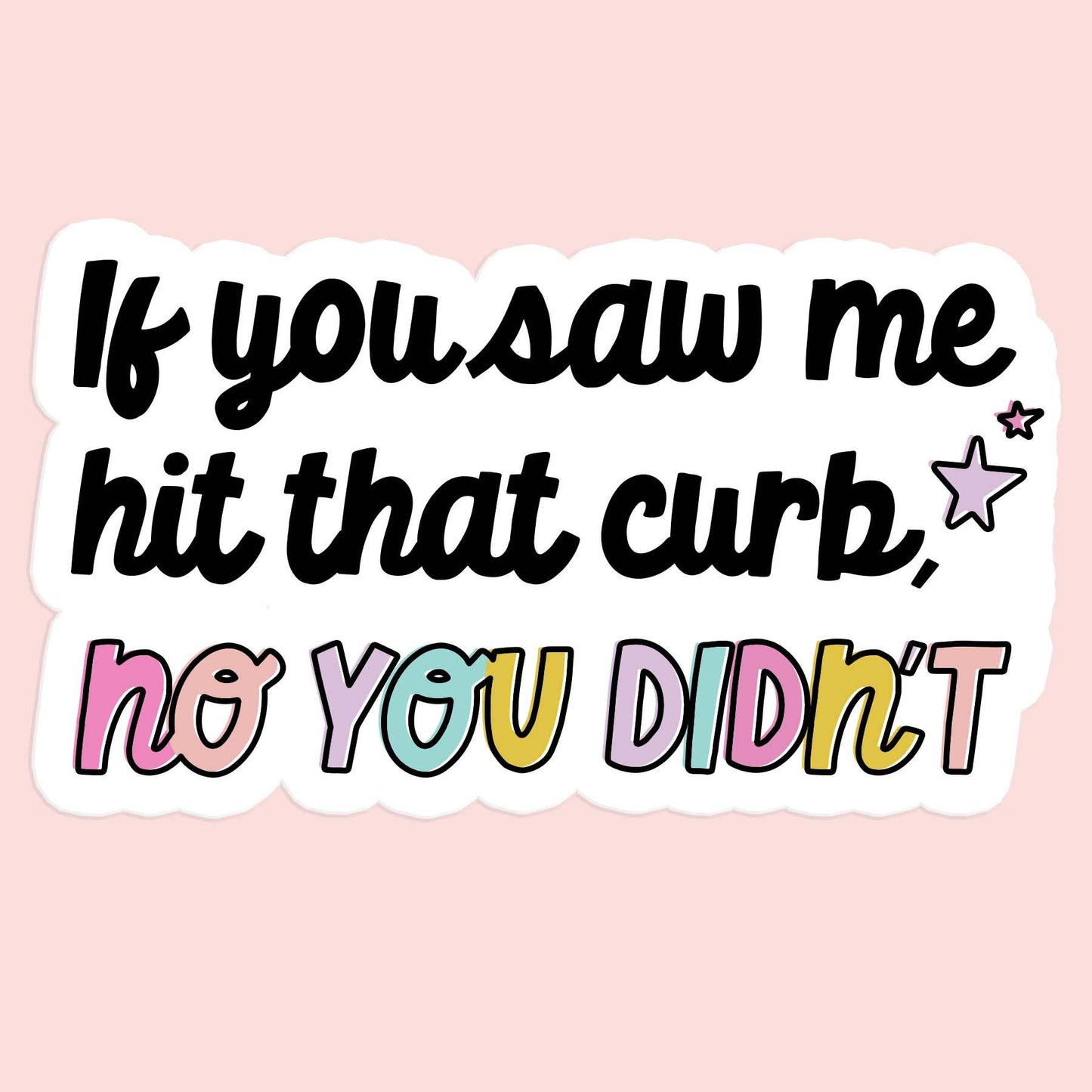 If You Saw Me Hit That Curb-Car Sticker Decal