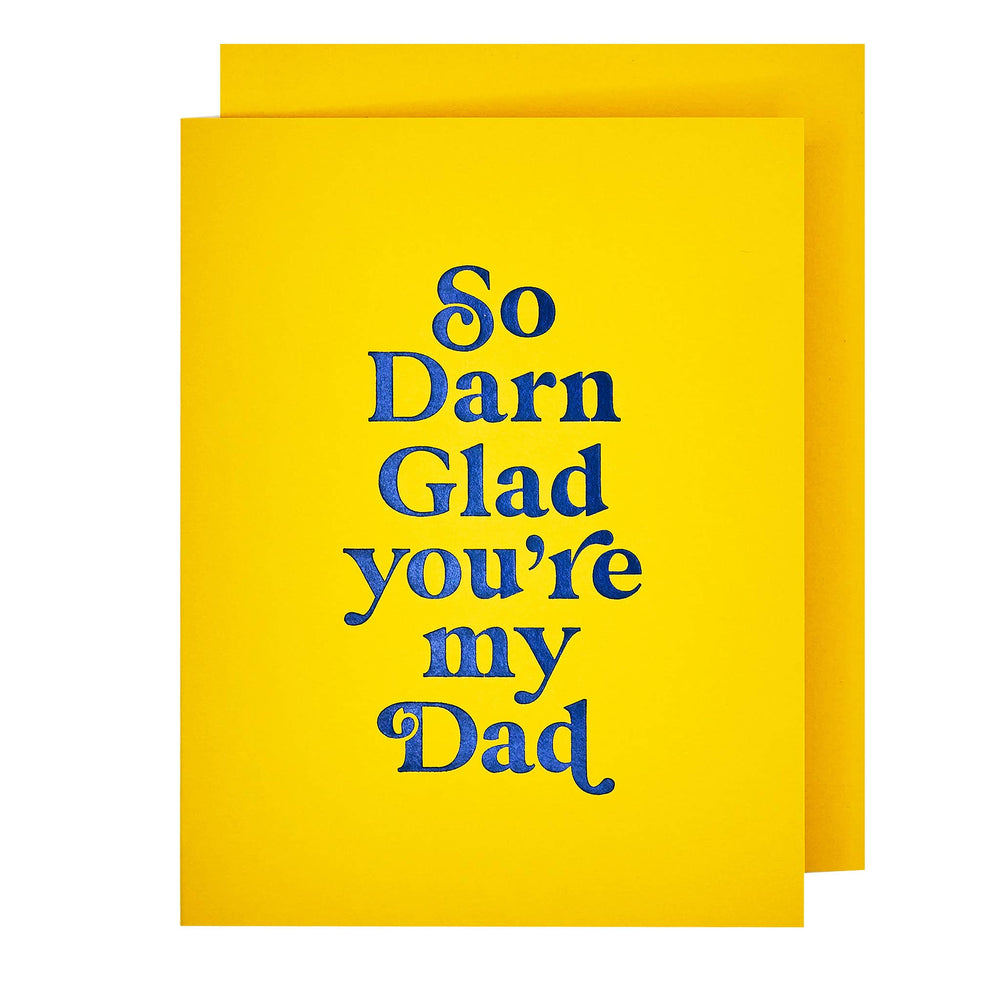 So Darn Glad You're My Dad- Father's Day Card